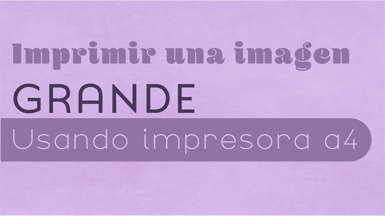 ¿Cómo imprimir una imagen grande usando impresora A4?