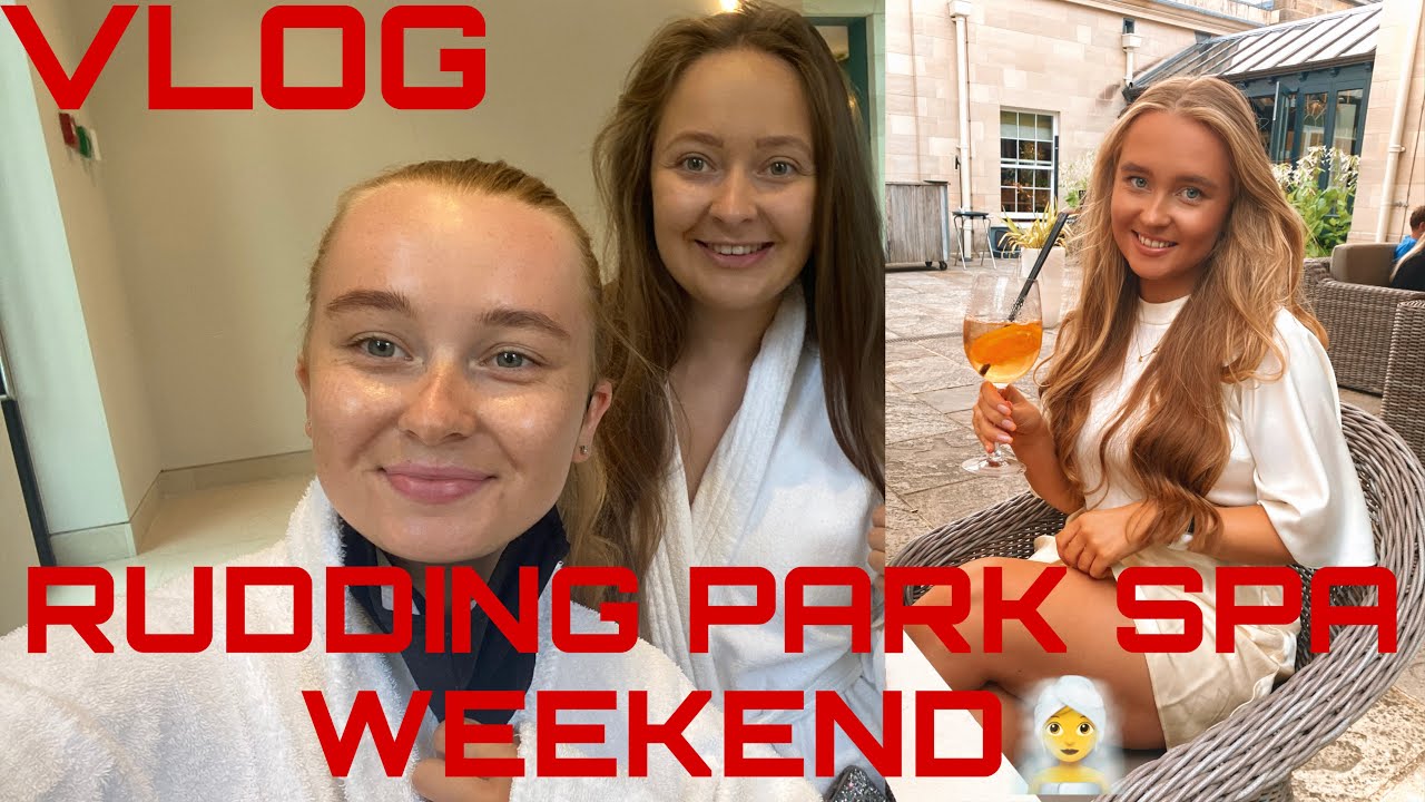 RUDDING PARK SPA WEEKEND - VLOG | Laura Hargreaves