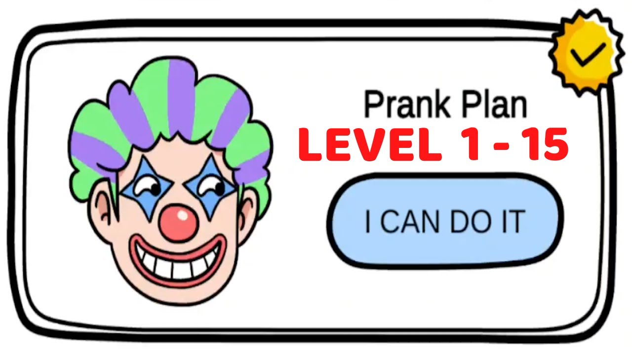 Brain Out Prank Plan Level 1-15  Walkthrough Solution