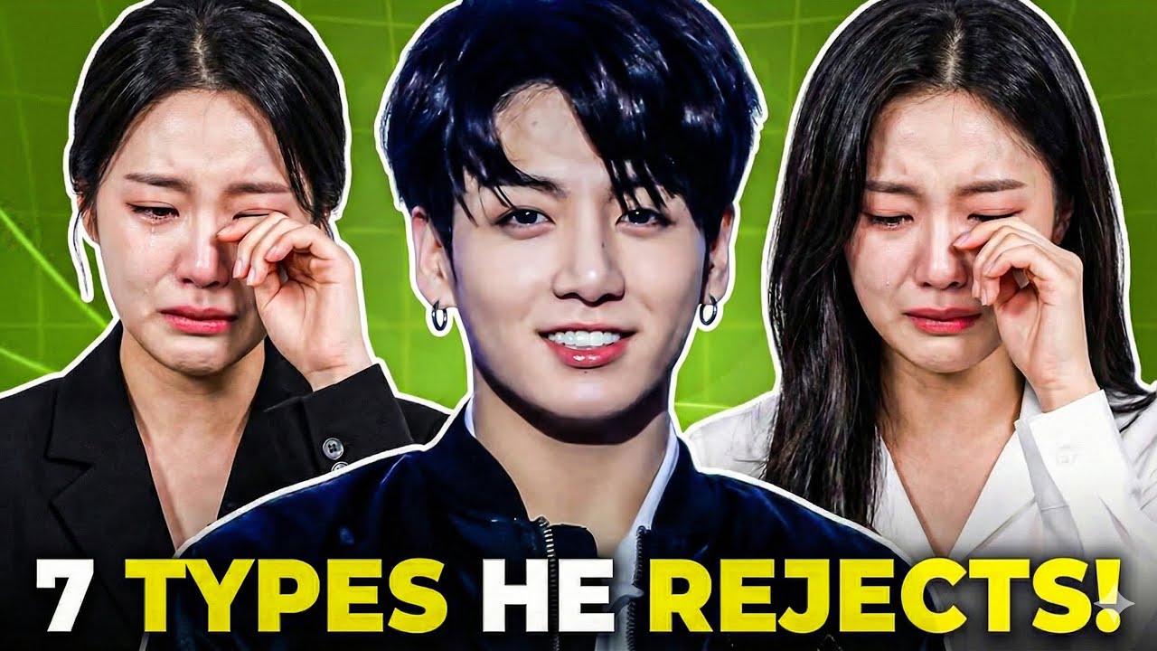 7 Types of Women Jungkook Hates the Most & Would Never Date! 😭