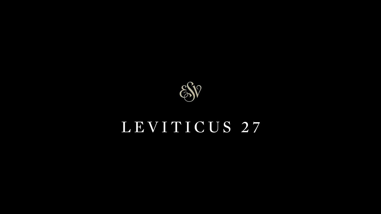 Leviticus 27 - English Standard Version (ESV)