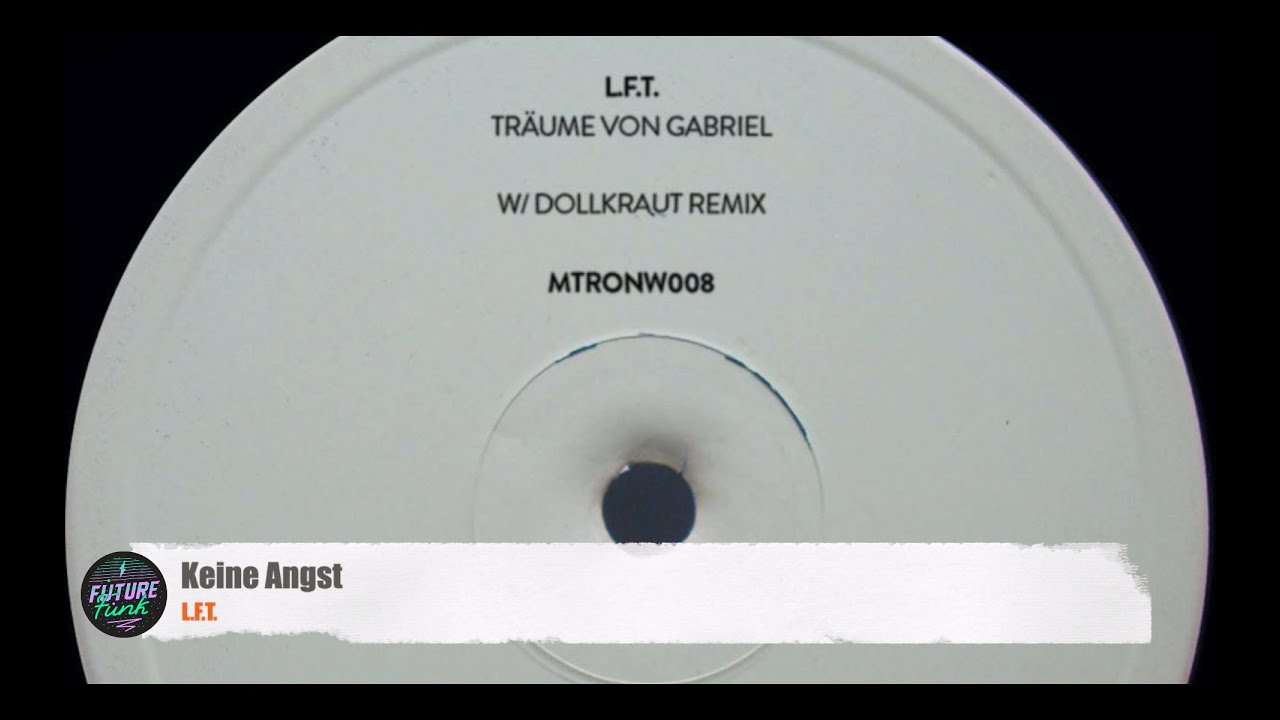 L.F.T. -  Keine Angst [Mechatronica]