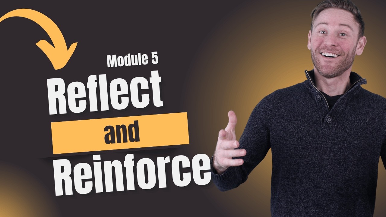 Module 5: Reflect and Reinforce learning