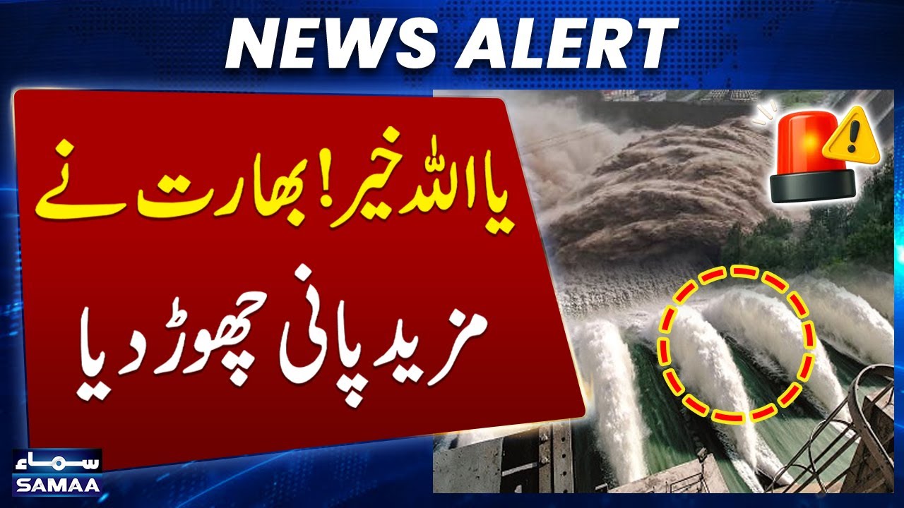 High Alert! India releases more water into Sutlej | Flood Situation Worsens | Samaa TV