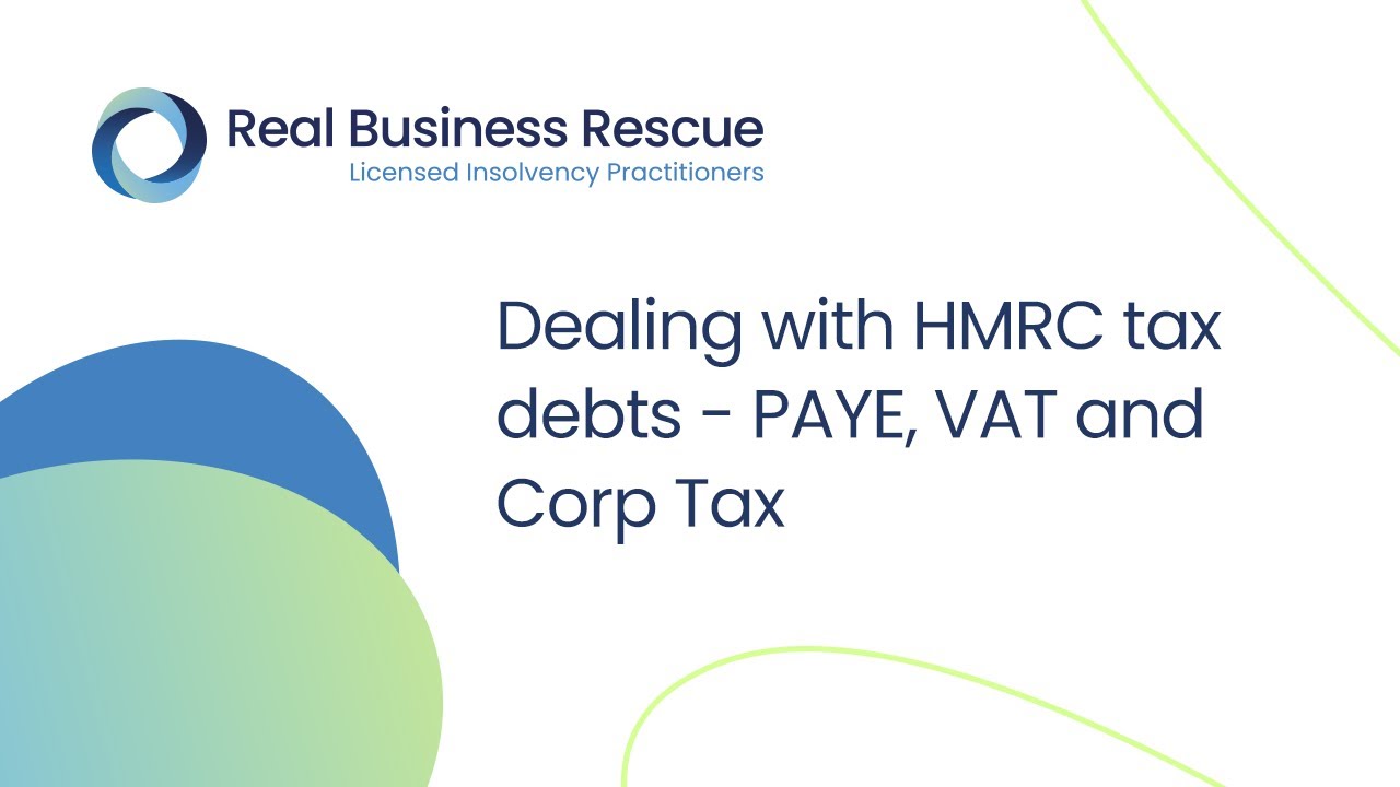 Dealing with HMRC tax debts  -PAYE, VAT and Corporation Tax