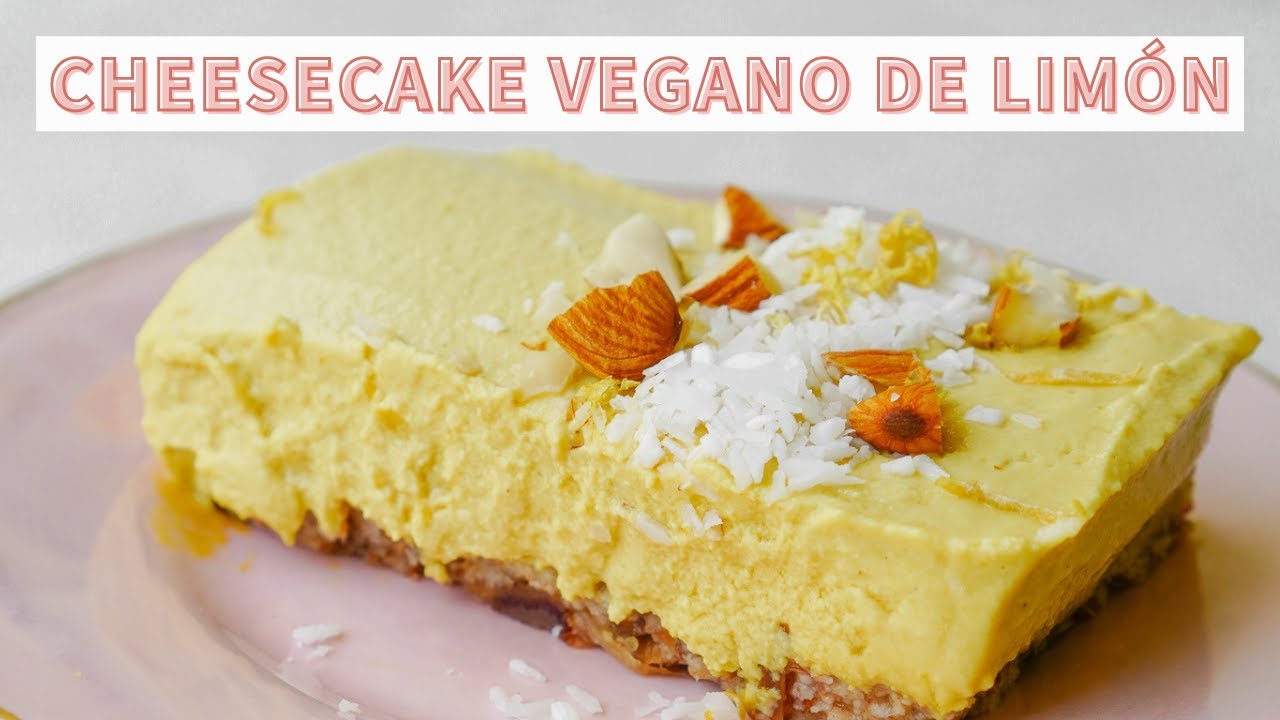 Cheesecake sin horno - Postre Vegano y Sin gluten de Limón - CHEESECAKE CRUDIVEGANO DE LIMÓN