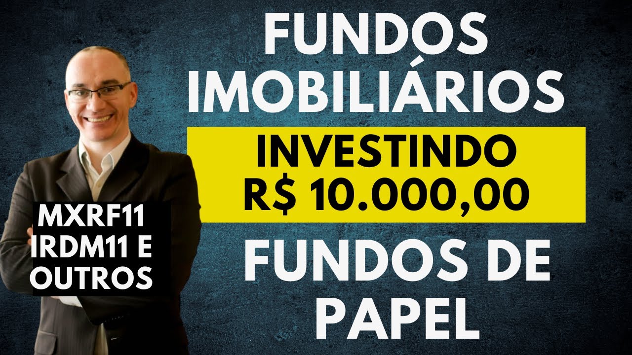 Fundos Imobili&aacute;rios - Melhores Yelds fundos de papel - investindo R$ 10.000 em 5 fundos de papel