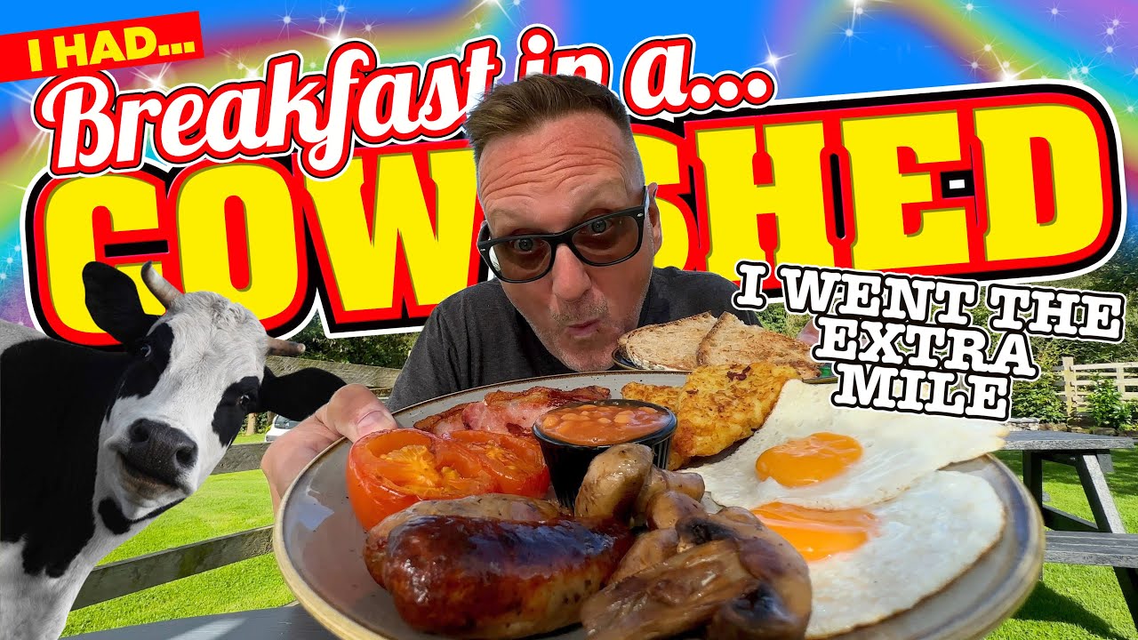 I went The EXTRA MILE and had BREAKFAST in a COW SHED