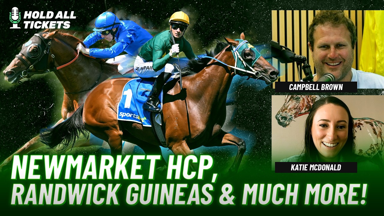 Hold All Tickets: 4 x G1 Flemington & Randwick preview | Katie McDonald joins Campbell Brown