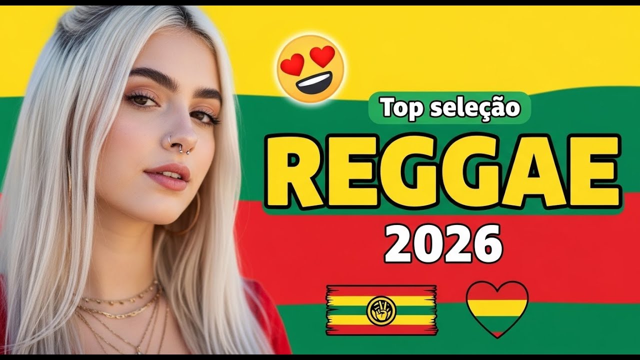 REGGAE DO MARANHÃO 2026 🎶 REGGAE INTERNACIONAL HITS