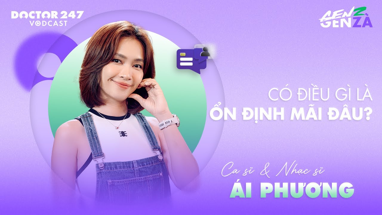 Có điều gì là ổn định mãi đâu? - Ái Phương | #GenZGenZà EP6