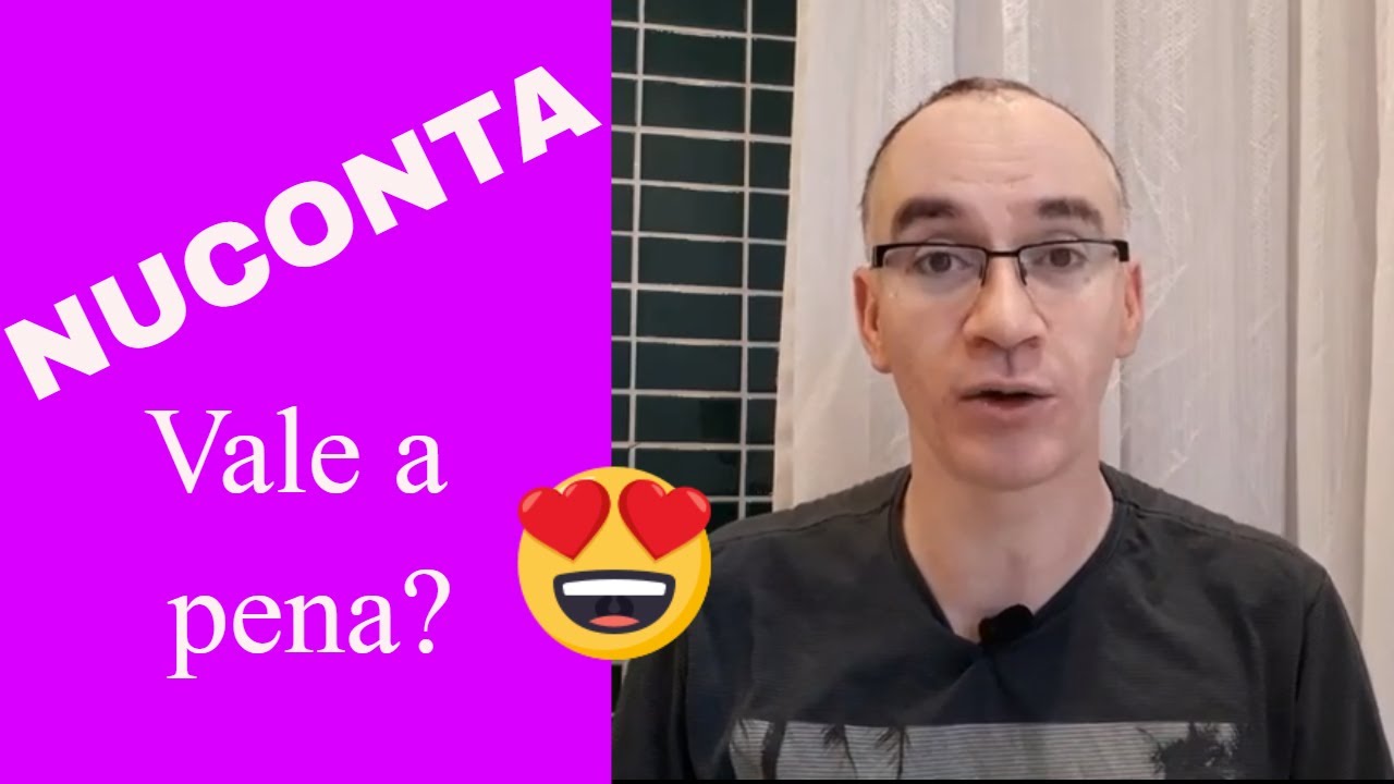 NUCONTA - Reagindo &agrave; NuConta - Vale a pena?