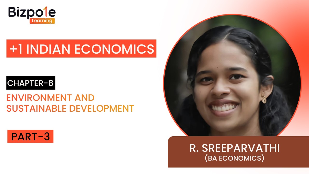 +1 Indian Eco Chapter 8 | Environment and sustainable Development (part 3)