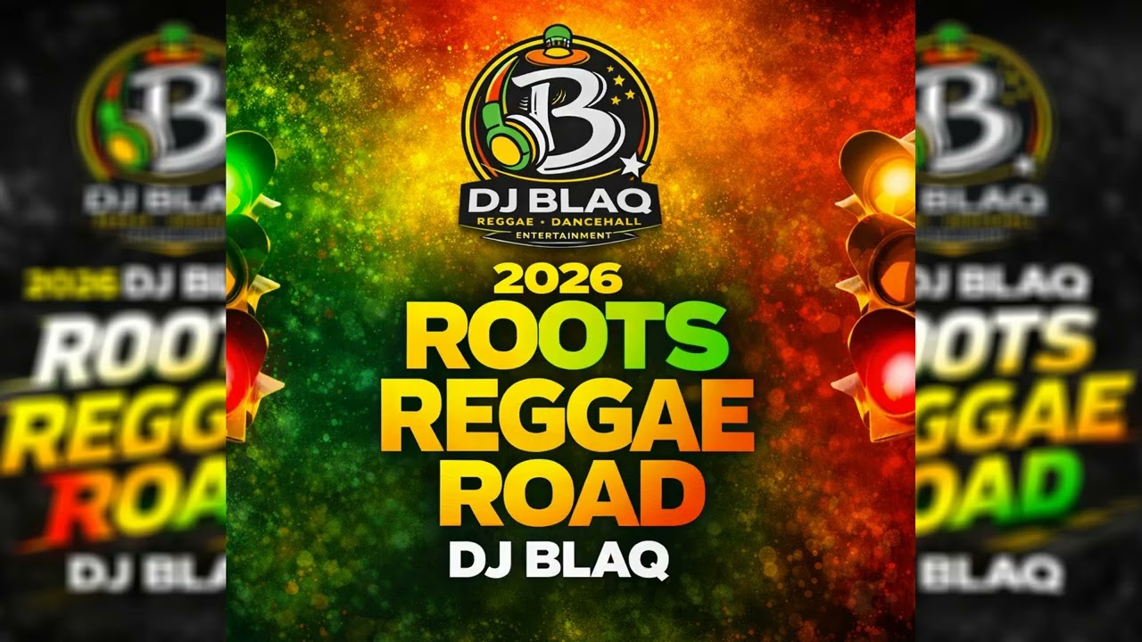 2026 ROOTS REGGAE ROAD &ndash; DJ BLAQ | Timeless Roots Reggae Selection