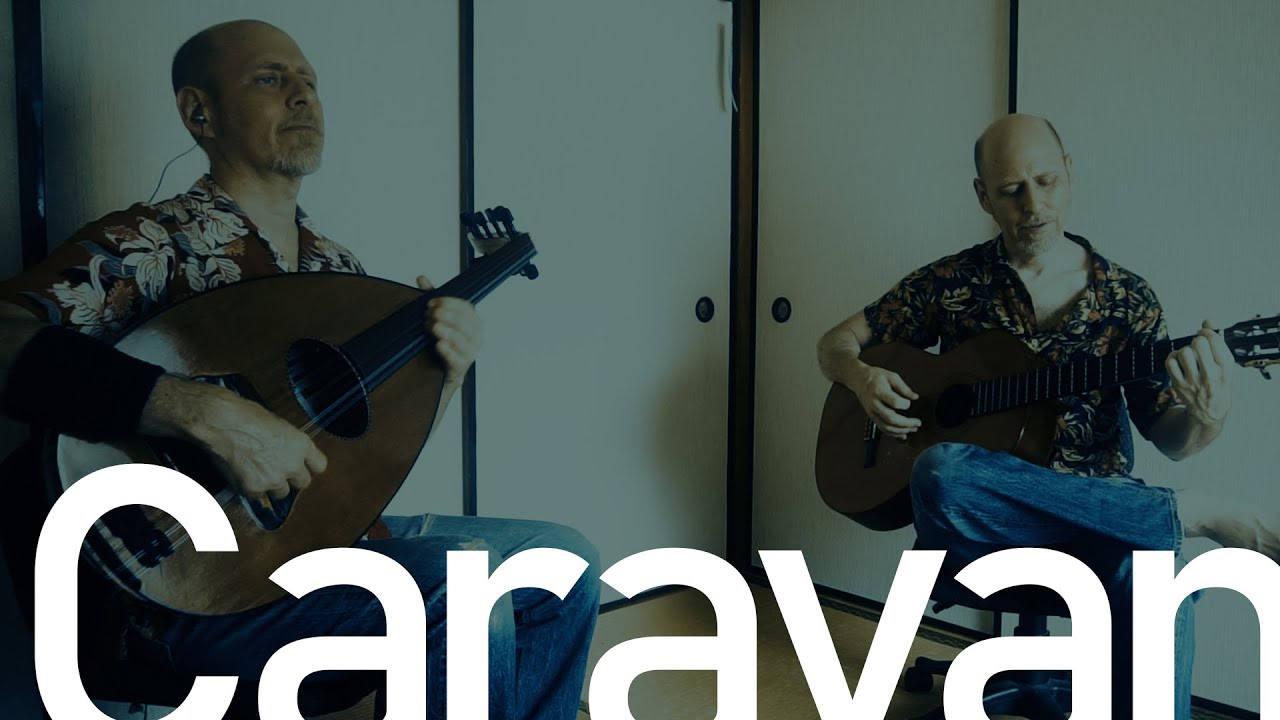 Caravan(Ellington/Tizol) - Paul N. Dorosh, oud/guitar