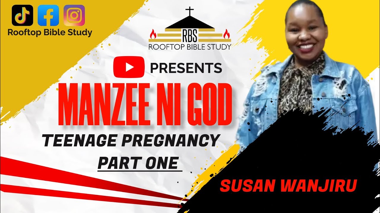 MANZEE NI GOD: EPISODE 2 -TEENAGE PREGNANCY BY SUSAN WANJIRU