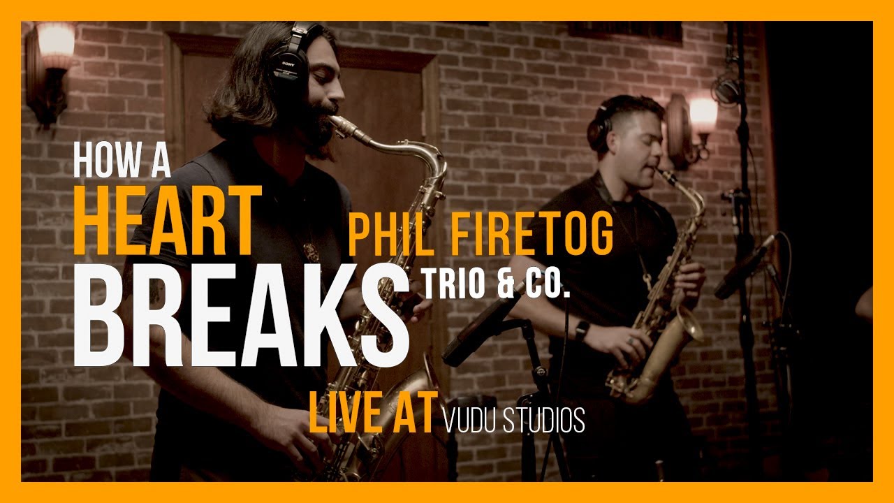 How a Heart Breaks | Phil Firetog Trio & Co. (Live at Vudu Studio)