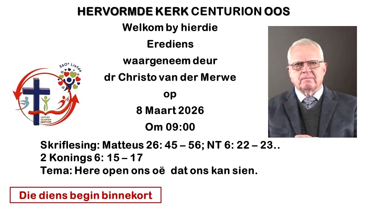Welkom by hierdie Erediens waargeneem deur dr Christo van der Merwe op 8 Maart 2026 Om 9:00