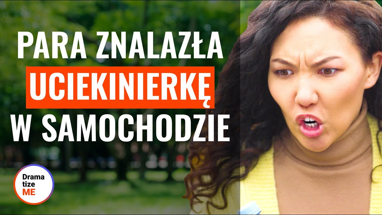 PARA ZNALAZŁA UCIEKINIERKĘ W SAMOCHODZIE | @DramatizeMePolska
