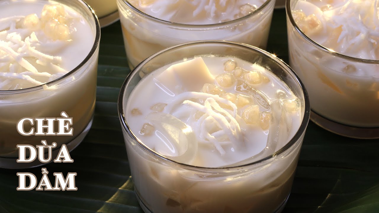 Chè Dừa Dầm - Cho Thêm Nguyên Liệu Đơn Giản Giúp Chè Thật Ngon