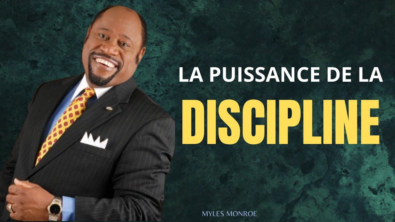 Comment devenir discipliné selon la bible | Myles Munroe en français