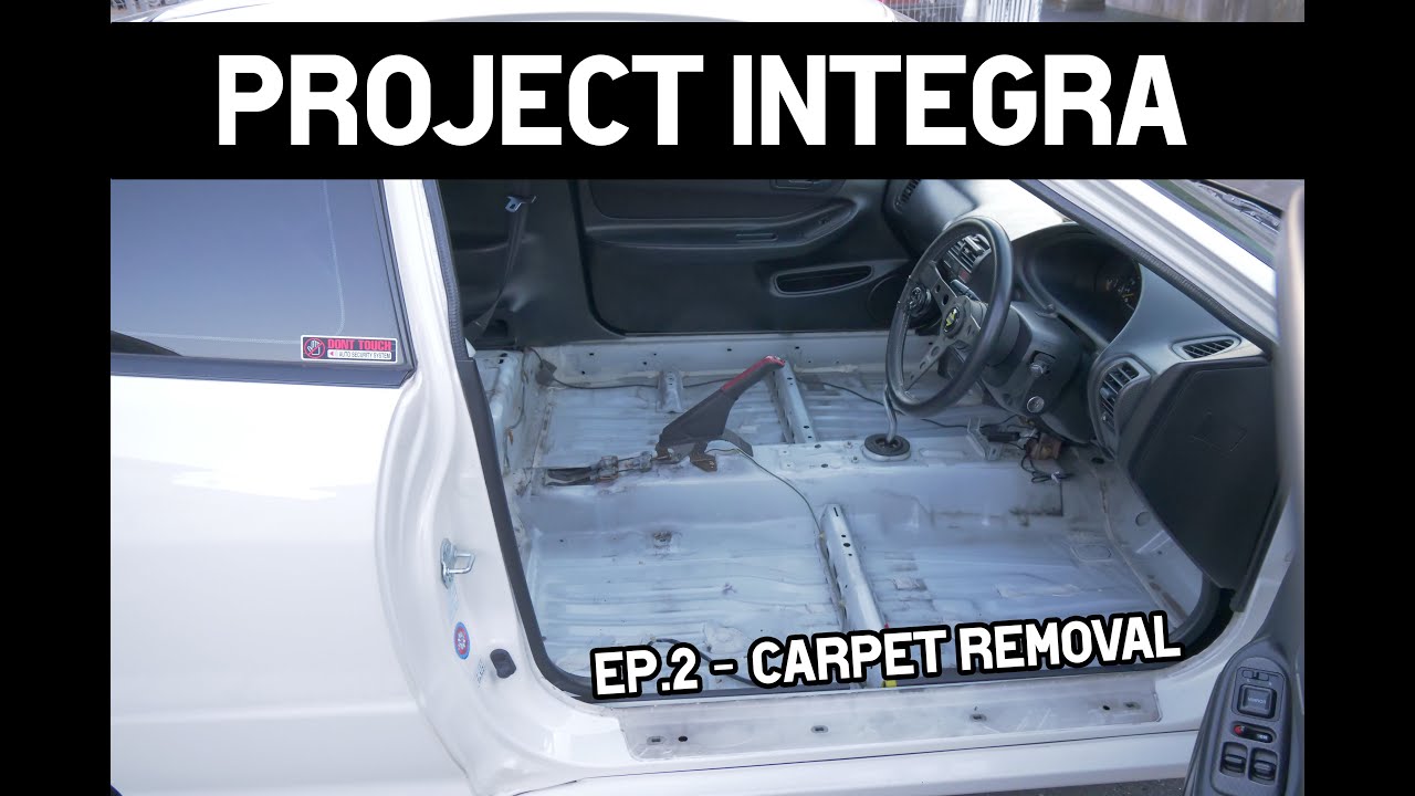 Project Integra Time Attack Car - EP. 2 Carpet Removal