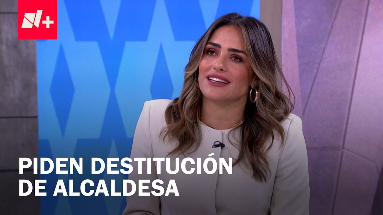 Piden destitución de Alessandra Rojo de la Vega, esto dijo en entrevista la alcaldesa - Despierta