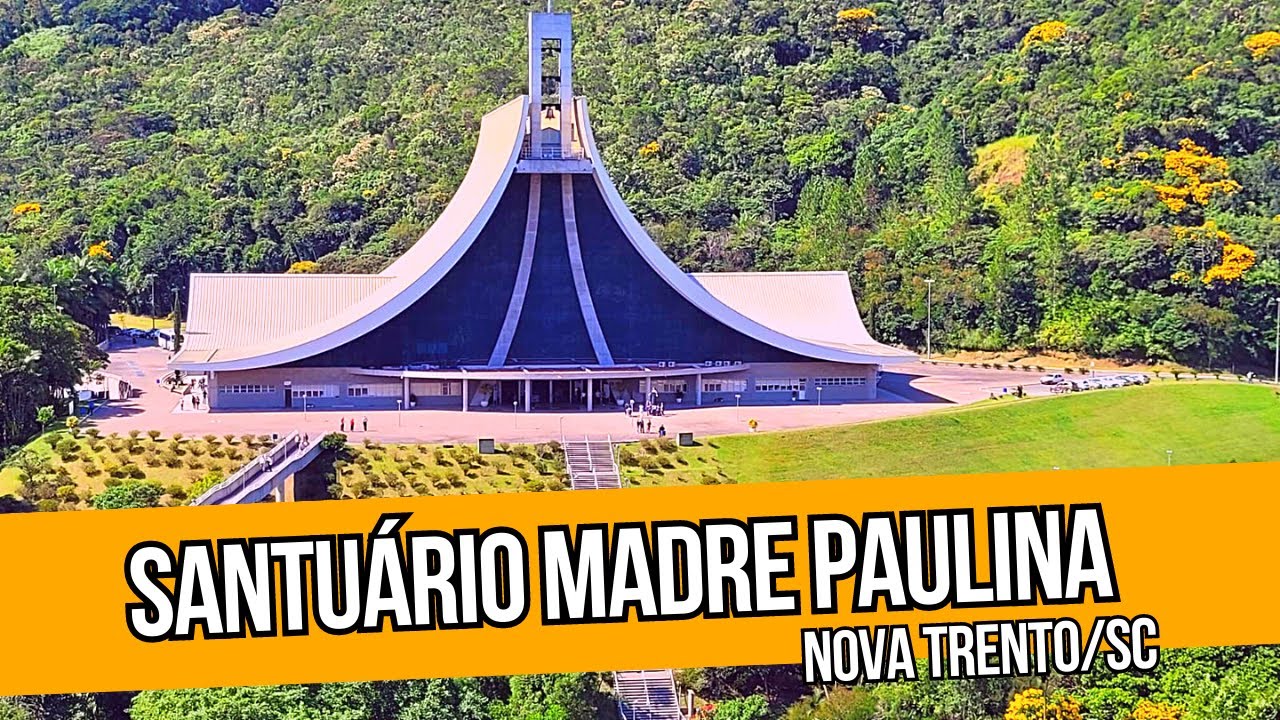 CONHEÇA O SANTUÁRIO DE MADRE PAULINA EM NOVA TRENTO/SC