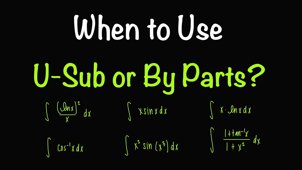 When to Use U-Sub or Integration by Parts? | Calculus | Math with Professor V