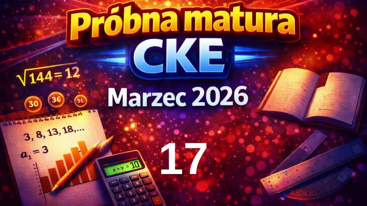 Zadanie 17. Próbna matura z matematyki. CKE marzec 2026