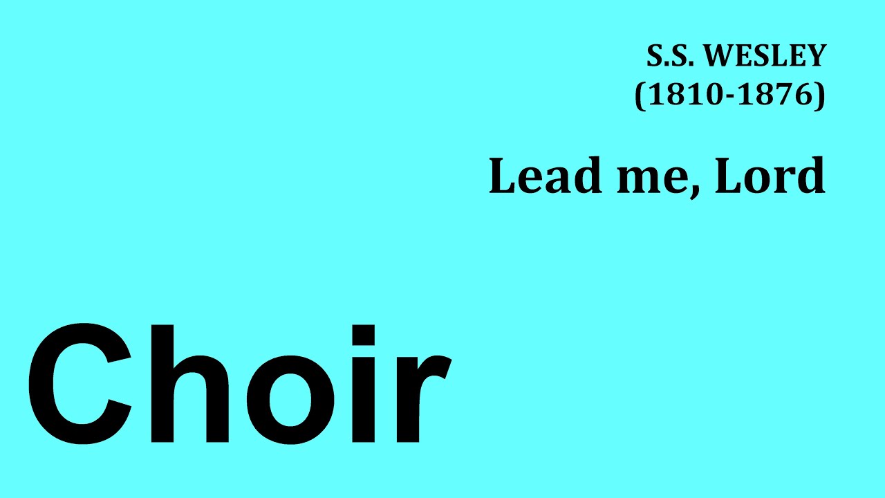 Wesley: Lead me, Lord - SATB