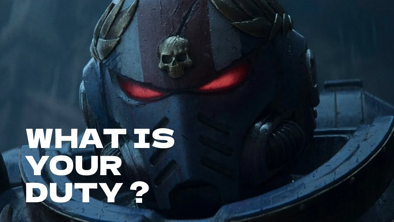 WHAT IS YOUR DUTY? Warhammer 40K [edit]