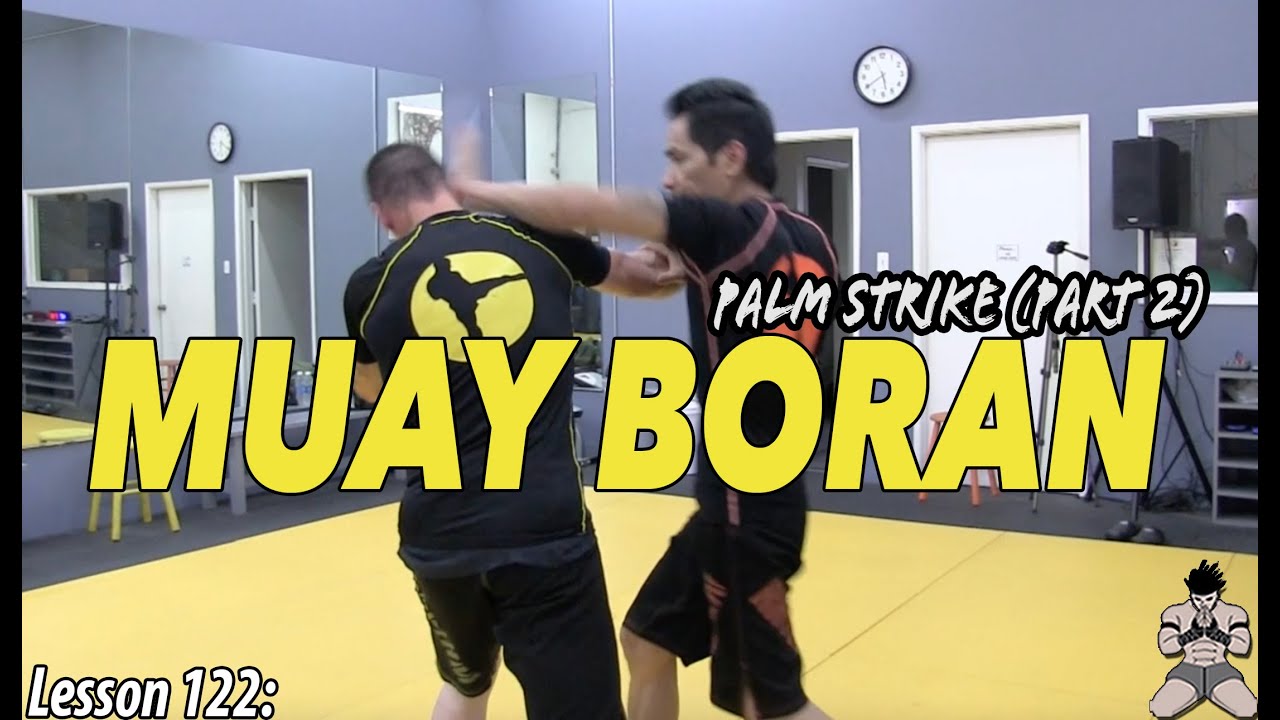 Lesson 122: Muay Boran Palm Strike (part 2)