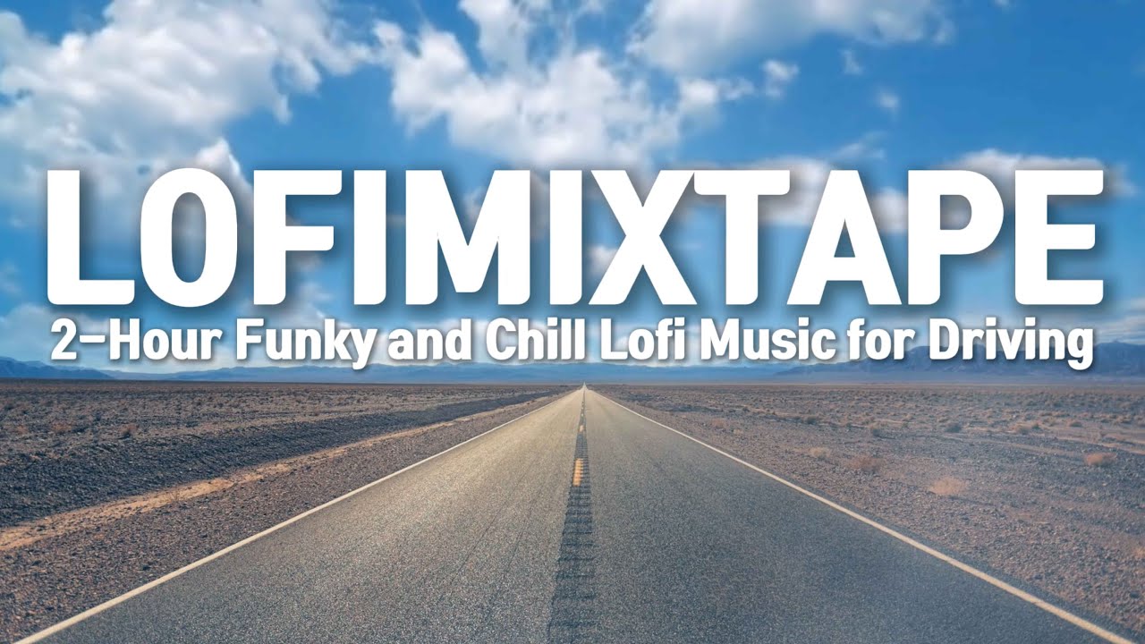 LOFIMIXTAPE 13 | 드라이브하며 듣기 좋은 2시간의 펑키하고 Chill한 bgm
