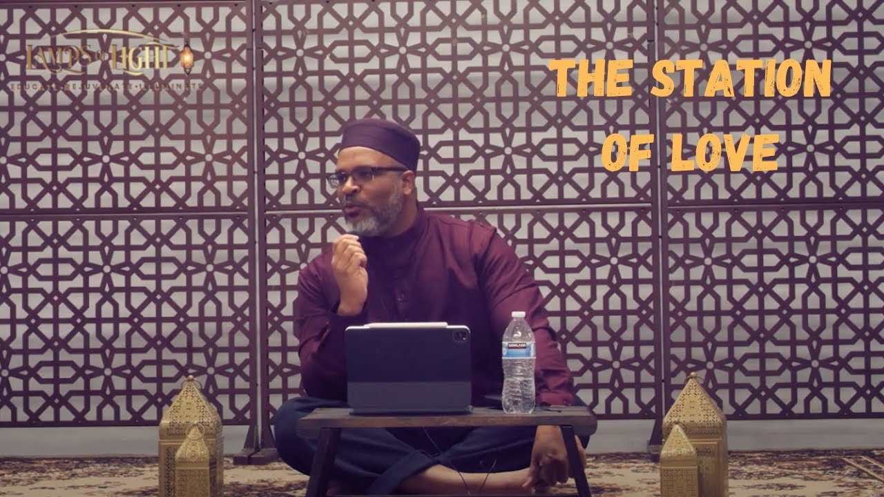 LOVE AS THE HIGHEST STATION | Community Presentation by Ustadh Tabari Zahir
