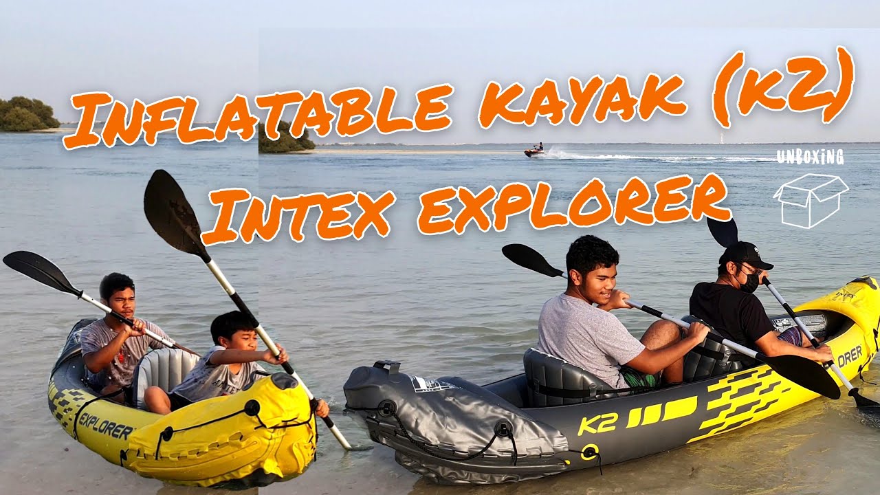 INTEX EXPLORER K2 | INFLATABLE KAYAK SET | UNBOXING | Papa’s Corner