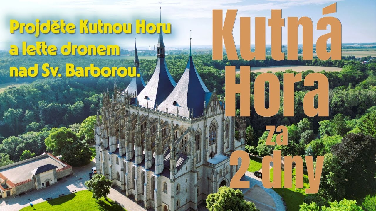 Kutná Hora | 2 dny - zajímavosti | Sv.Barbora | Kačina | dron 