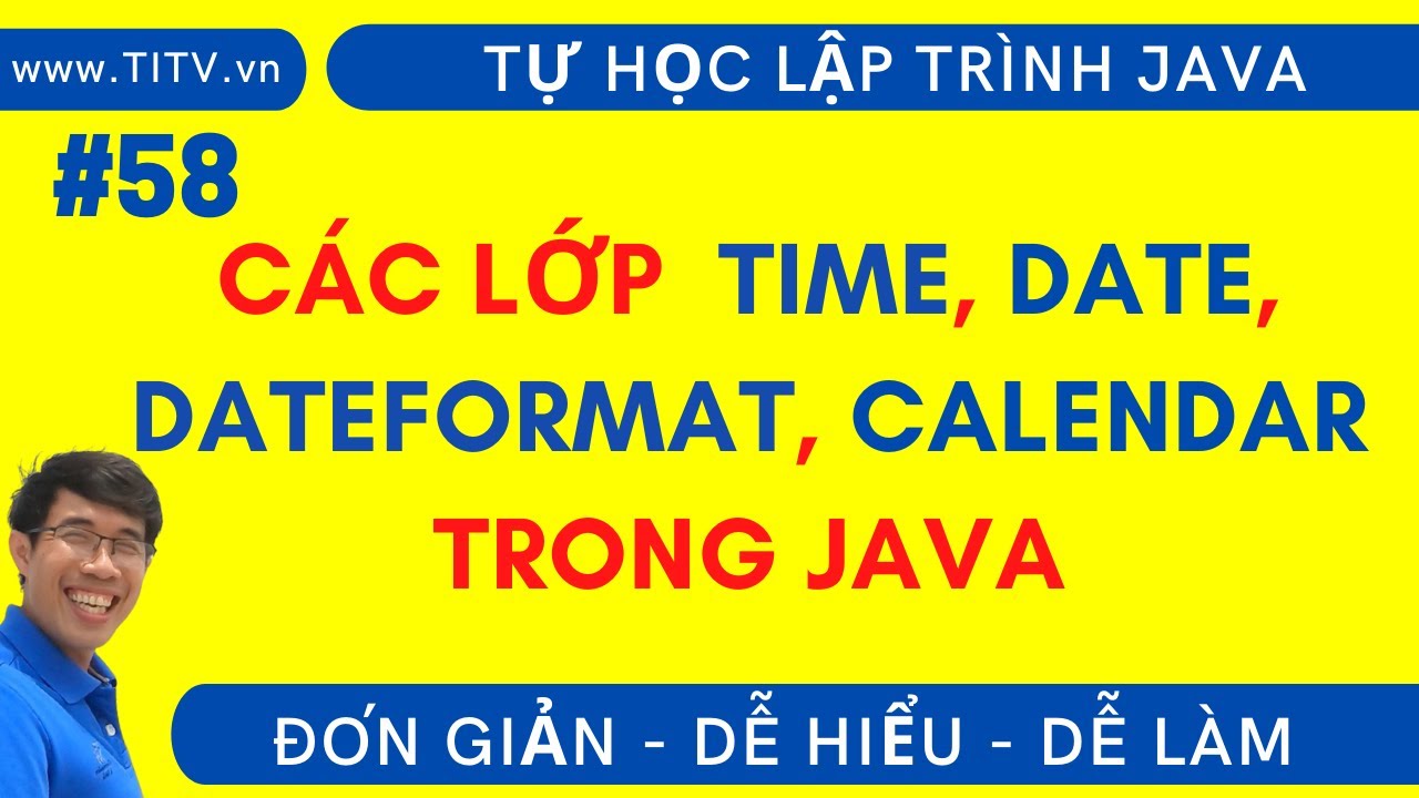 Java 58. Các lớp quản lý thời gian và ngày tháng trong Java