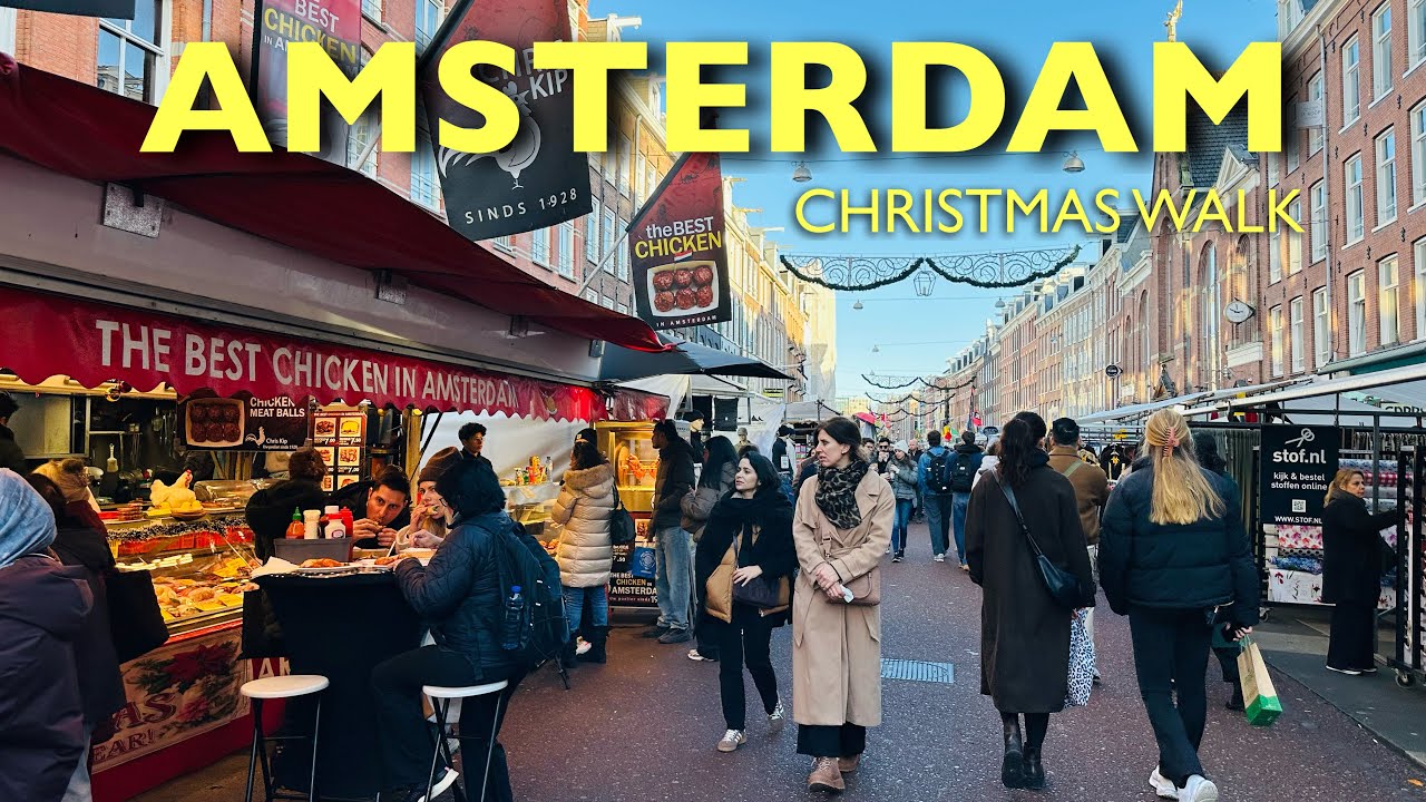 Christmas At The Biggest Street Market In Amsterdam -ALBERT CUYPSTRAAT |  Perfect Place To Be (4K)