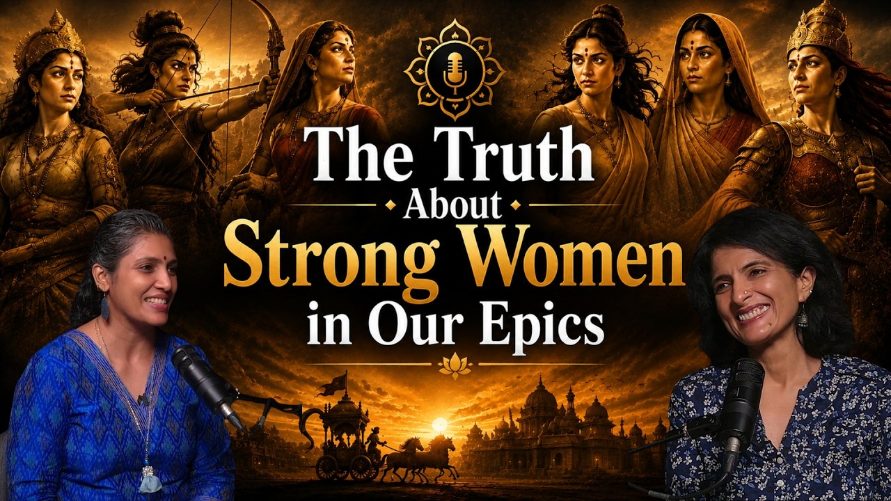 The Truth About Strong Women in Our Epics