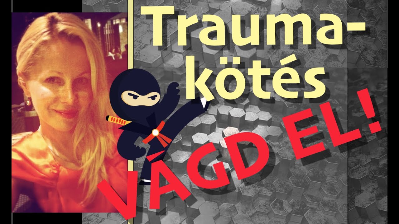 Vágd el végleg a traumakötést! 🥷💥 – Most megtudod, hogyan szabadulhatsz ki végleg a csapdából!
