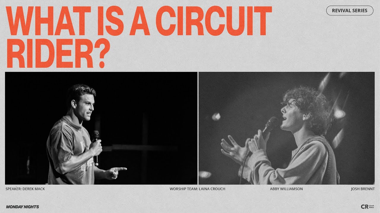 What is a Circuit Rider? | 🎵 I am the Lords // First Love Fire