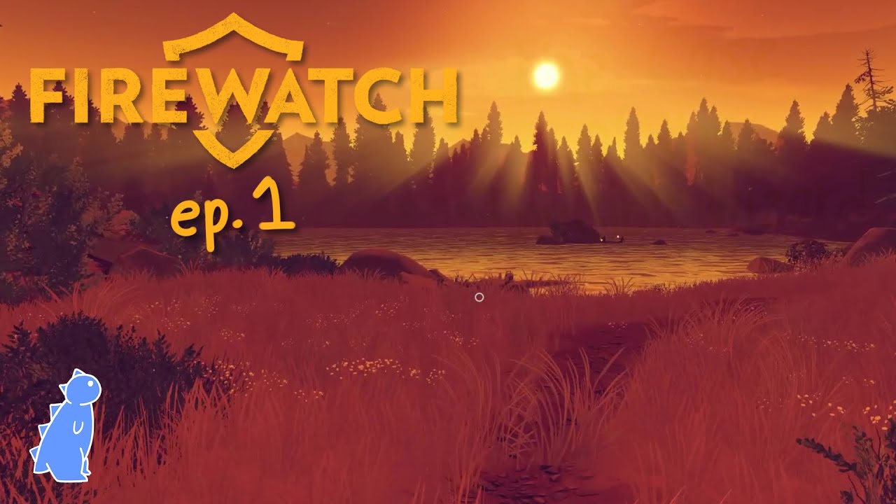 Let's Play - Firewatch Episode 1: Two Forks Lookout