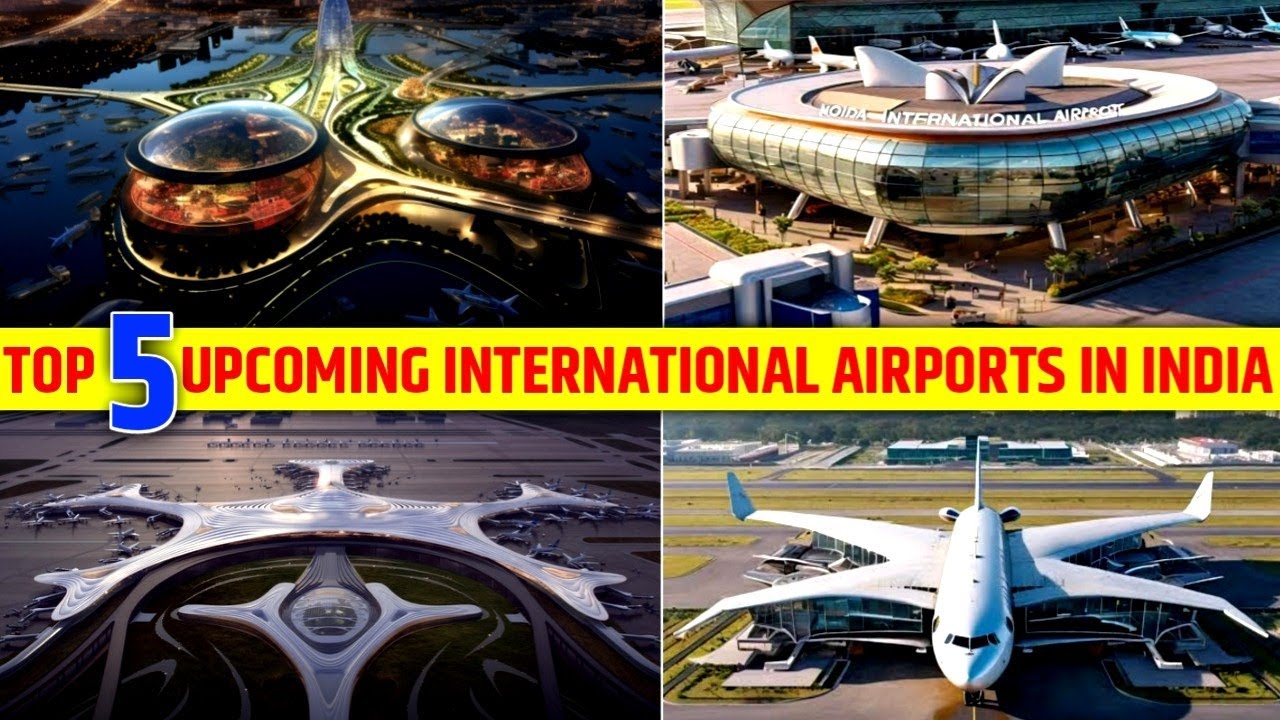 ✈️ Top 5 Upcoming International Airports in India | भारत के सबसे बड़े नए एयरपोर्ट प्रोजेक्ट्स  