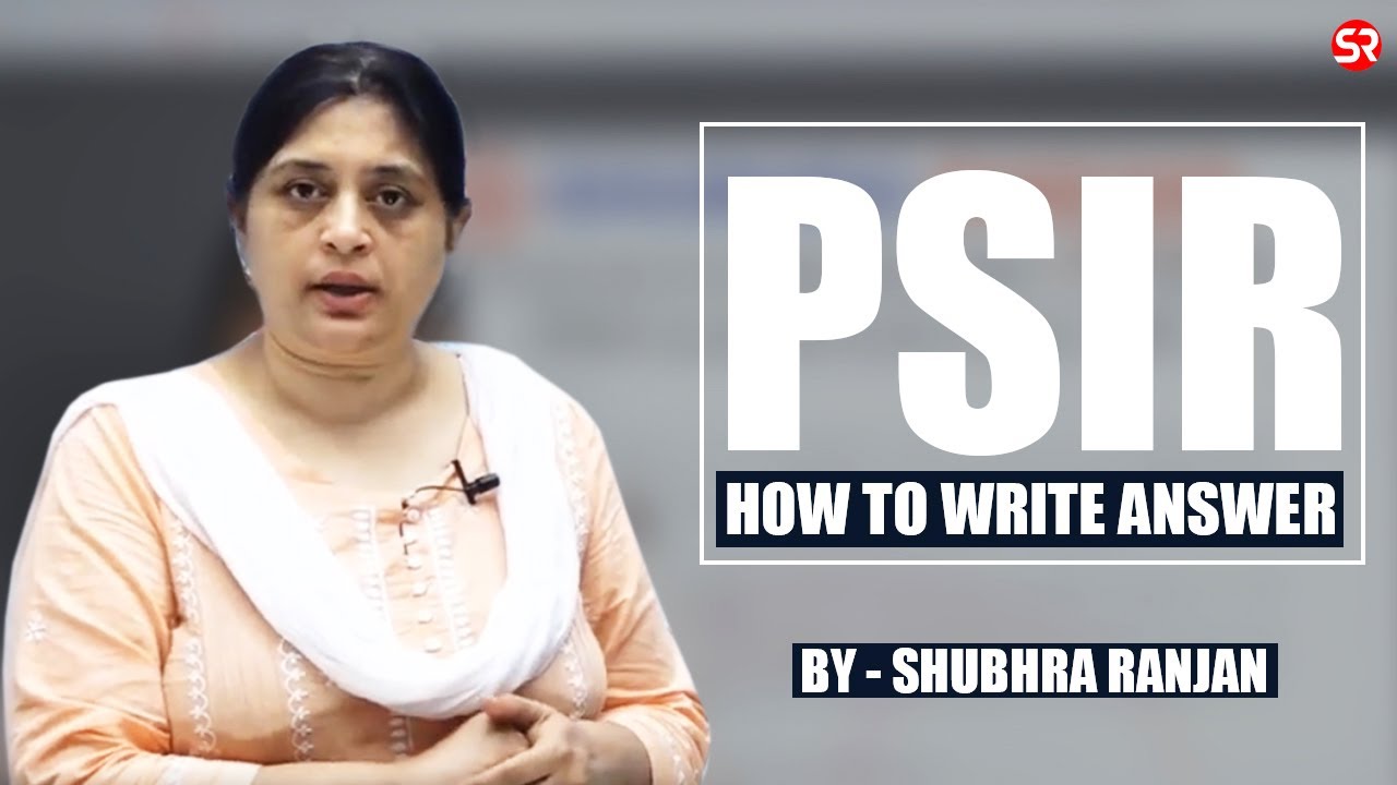 HOW TO WRITE PSIR ANSWER | TEST DISCUSSION (PART 1) | SHUBHRA RANJAN