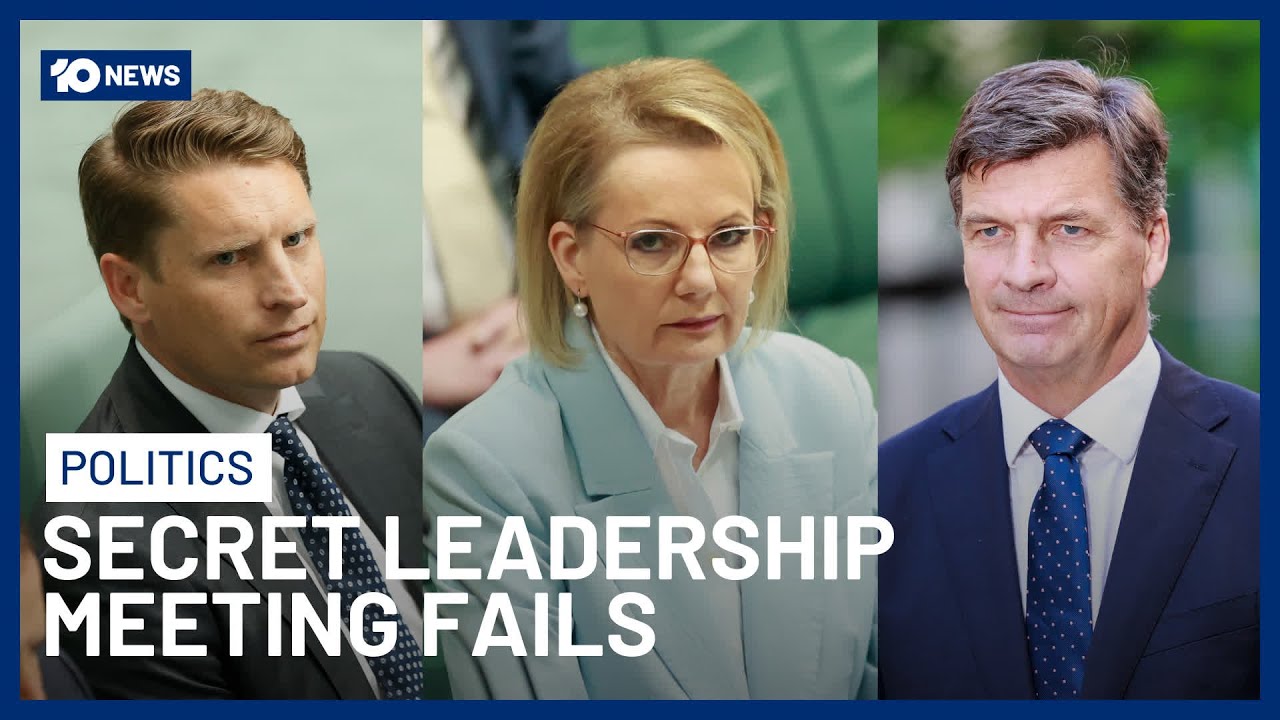 Angus Taylor & Andrew Hastie Fail To Resolve Liberal Leadership After Secret Meeting | 10 News