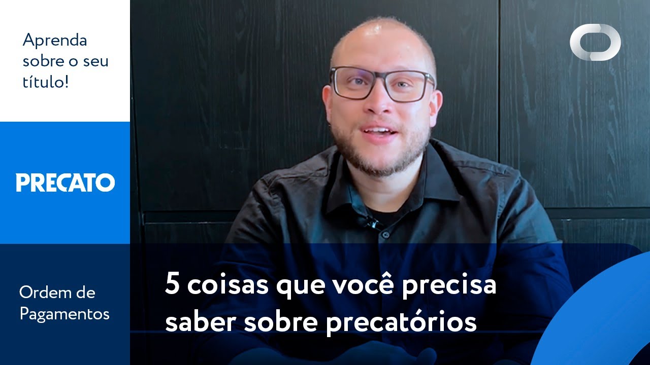 5 COISAS URGENTES QUE VOCÊ PRECISA SABER SOBRE PRECATÓRIOS!