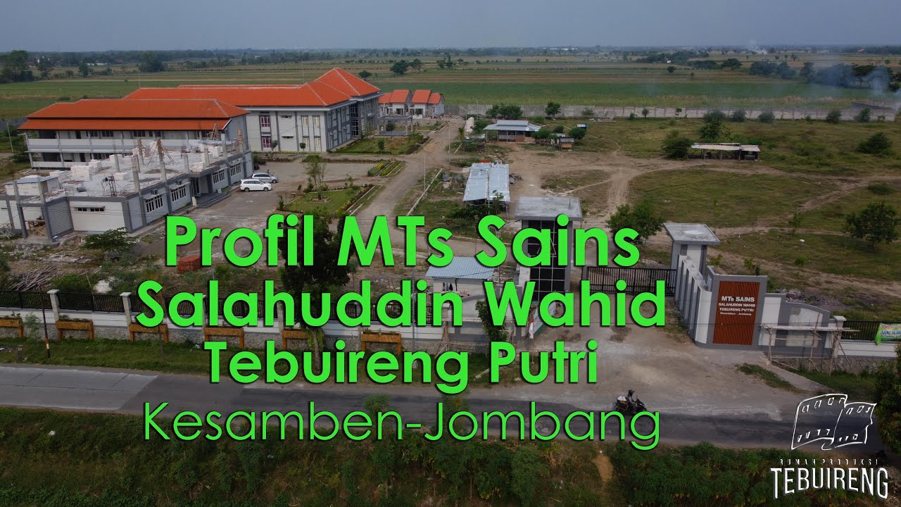PROFIL MTS SAINS SALAHUDDIN WAHID TEBUIRENG PUTRI KESAMBEN-JOMBANG