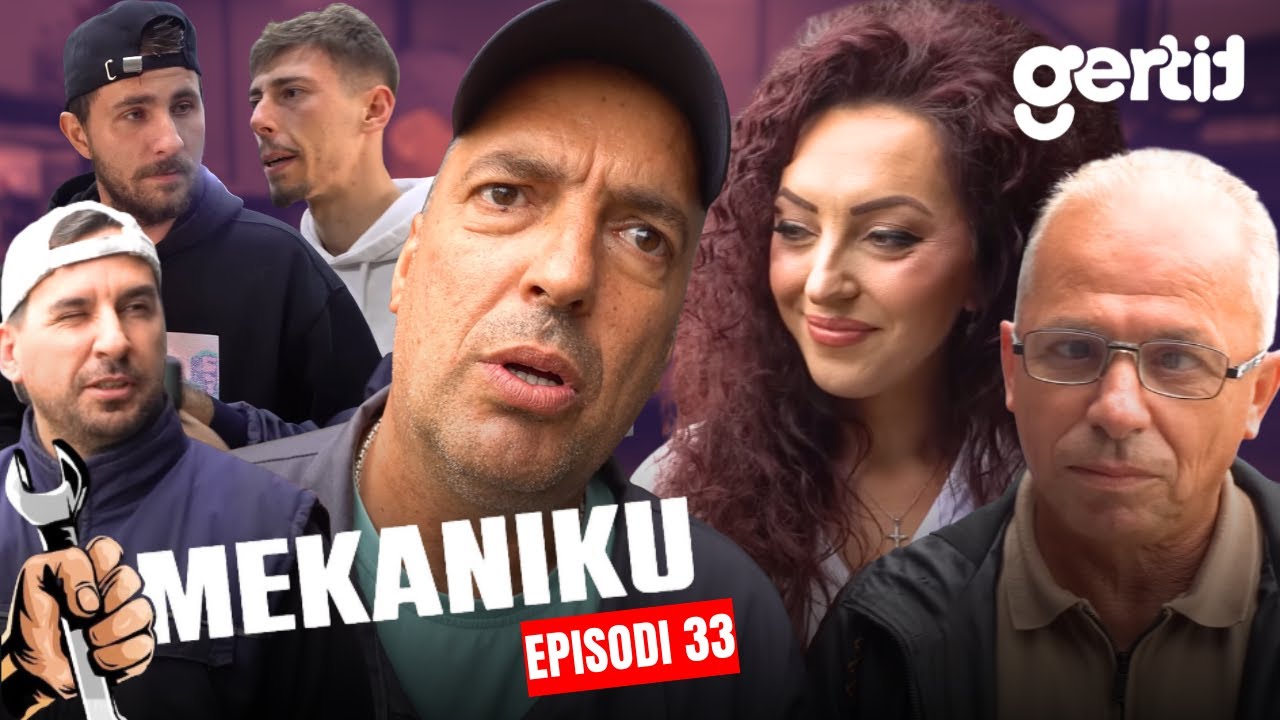 Mekaniku - Tezja Gafurrit | Episodi 33 (SERIAL SHQIP)