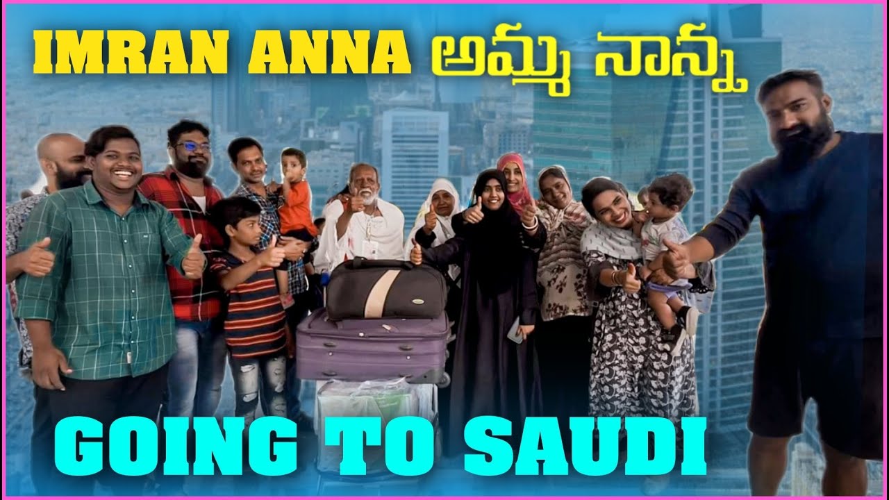 Imran Anna అమ్మ నాన్న Going To Saudi | Pareshan family